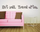 Eat Well Travel Often Quotes Wall Decal Motivational Vinyl Art Stickers